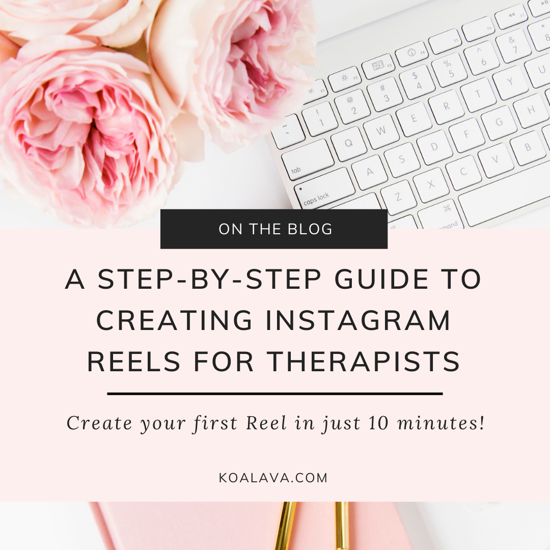 A step-by-step guide to creating Instagram Reels for therapists