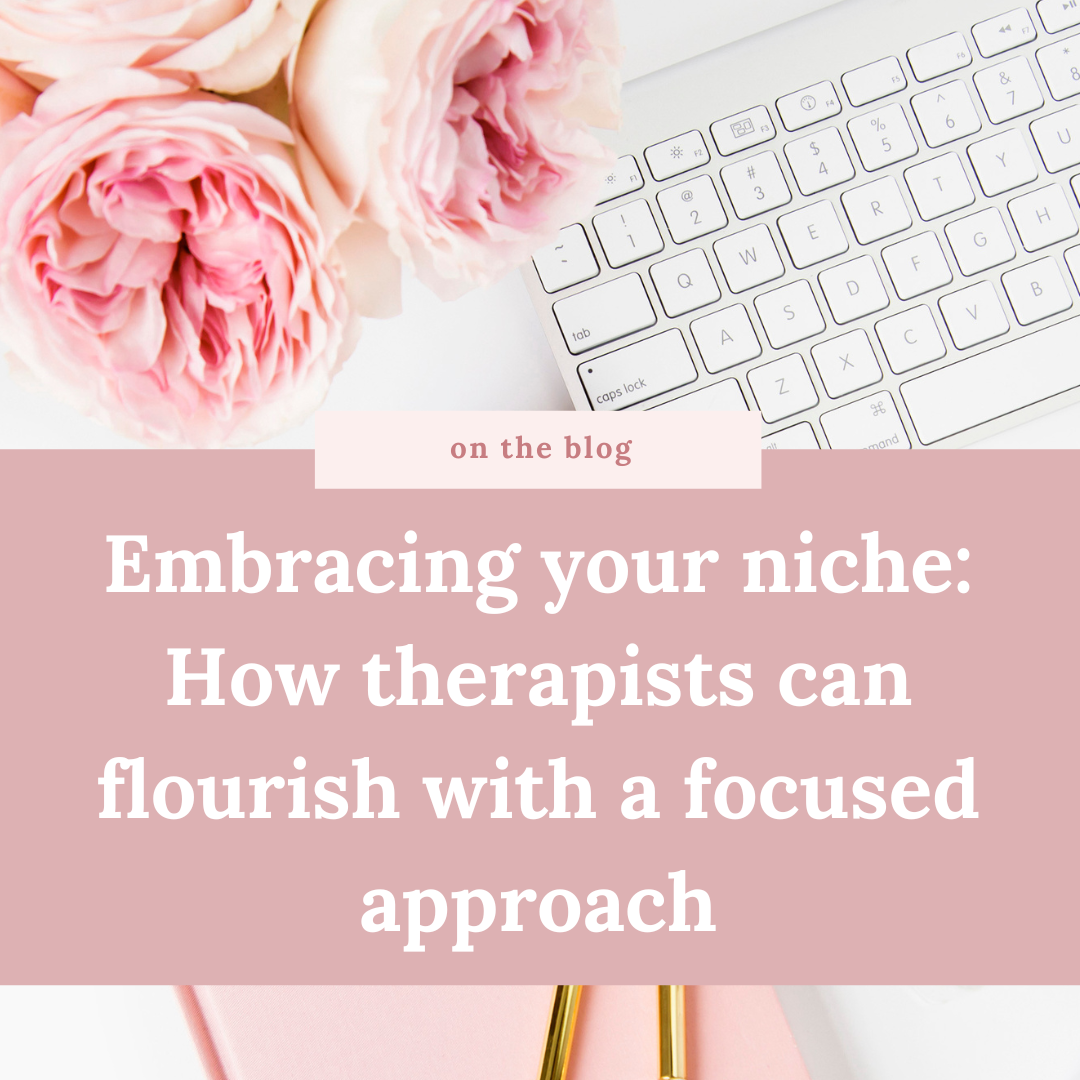 Embracing Your Niche How Therapists Can Flourish With A Focused Embracing Your Niche How Therapists Can Flourish With A Focused
